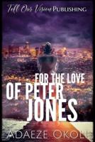 For the Love of Peter Jones