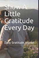 Show A Little Gratitude Every Day