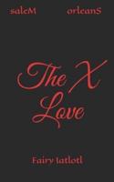 The X Love
