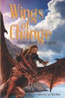 Wings of Change: Stories about Dragons