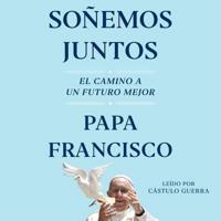 Soñemos Juntos (Let Us Dream Spanish Edition)