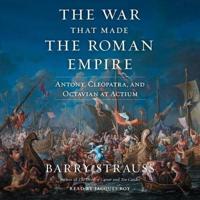 The War That Made the Roman Empire