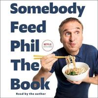 Somebody Feed Phil: The Book