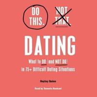 Do This, Not That: Dating