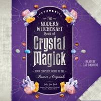 The Modern Witchcraft Book of Crystal Magick