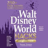 Walt Disney World Hacks, 2nd Edition