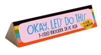 Okay, Let's Do This 3-Sided Wooden Desk Sign