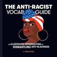 The Anti-Racist Vocab Guide