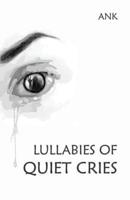 Lullabies Of Quiet Cries