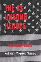 The 13 Unsung Heroes: The Untold Story