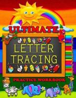 Ultimate Letter Tracing Practice Workbook