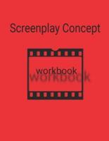 Screenplay Concept Workbook
