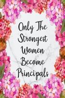 Only The Strongest Women Become Principals