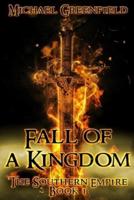 Fall of a Kingdom: Book One of the Southern Empire Trilogy