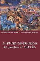 El Viaje Chamánico, Un Pasadizo Al SENTIR