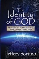 The Identity of God: The Search for and Identification of God Through Ancient Texts