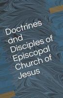 Doctrines and Disciples of Episcopal Church of Jesus