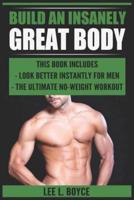 Build An Insanely Great Body