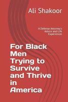 For Black Men Trying to Survive and Thrive in America