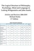 The Logical Structure of Philosophy, Psychology, Mind and Language in Ludwig Wittgenstein and John Searle: Articles and Reviews 2006-2019 2nd Edition