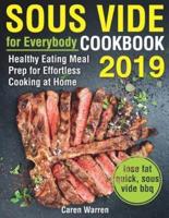 Sous Vide for Everybody Cookbook 2019