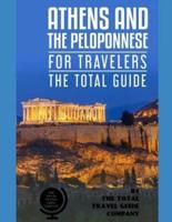 ATHENS AND THE PELOPONNESE FOR TRAVELERS. The Total Guide