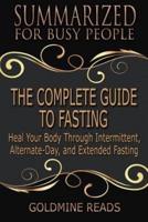 The Complete Guide to Fasting - Summarized for Busy People