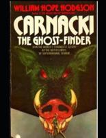 Carnacki, the Ghost Finder (Annotated)