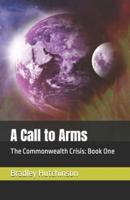A Call to Arms: The Commonwealth Crisis: Book One