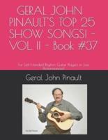GERAL JOHN PINAULT'S TOP 25 SHOW SONGS! - VOL. II - Book #37