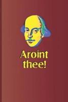 Aroint Thee!: A Quote from Macbeth and King Lear by William Shakespeare