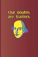 Our Doubts Are Traitors.: A Quote from Measure for Measure by William Shakespeare