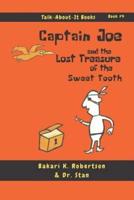 Captain Joe and the Lost Treasure of the Sweet Tooth