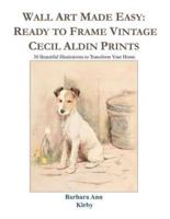 Wall Art Made Easy: Ready to Frame Vintage Cecil Aldin Prints: 30 Beautiful Illustrations to Transform Your Home
