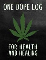 One Dope Log for Health and Healing