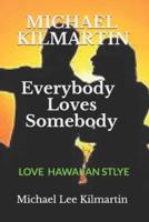 MICHAEL KILMARTIN Everybody Loves Somebody