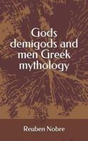 Gods demigods and men Greek mythology