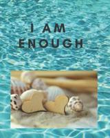 I Am Enough