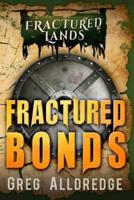 Fractured Bonds