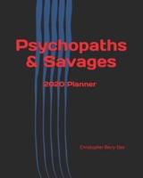 Psychopaths & Savages