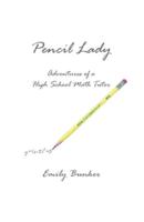 Pencil Lady: Adventures of a High School Math Tutor