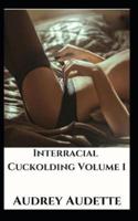 Interracial Cuckolding Volume 1