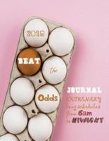 2019 Beat the Odds Journal Extremely Long Schedules from 6Am to Midnight