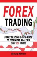 Forex Trading: Forex Trading Quick Guide to Technical Analysis