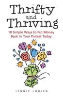 Thrifty and Thriving: 10 Simple Ways to Put Money Back in Your Pocket Today