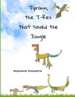 Tyrann, the T-Rex That Saved the Jungle
