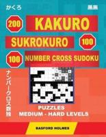 200 Kakuro - Sukrokuro 100 - 100 Number Cross Sudoku. Puzzles Medium - Hard Levels.