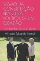 Visão Da Constituição Brasileira E Politica de Um Cidadão: DOS Direitos Reais E Irreais