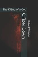 Officer Down: The Killing of a Cop