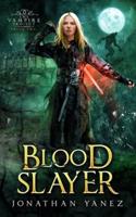 Blood Slayer: A Dark Fantasy Thriller